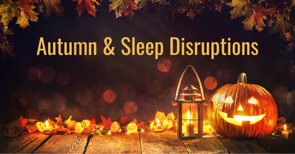 Autumn & Sleep Disruptions